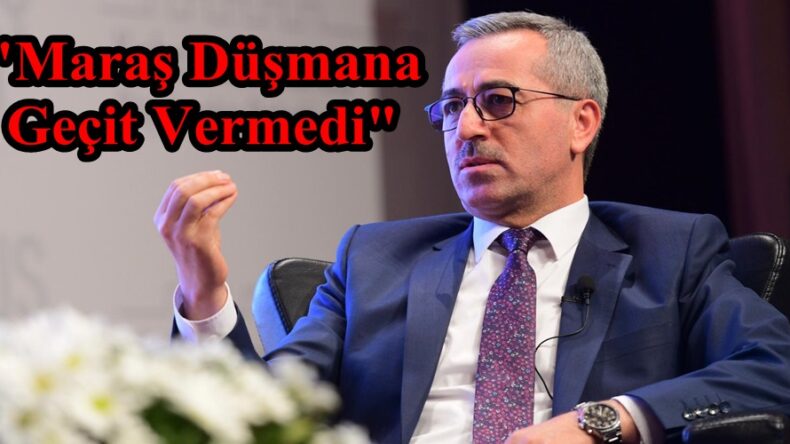 “Maraş Düşmana Geçit Vermedi”