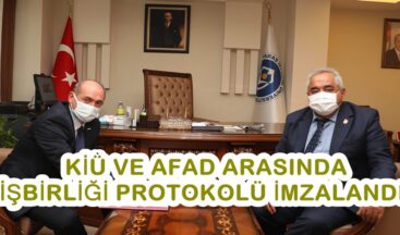 KİÜ VE AFAD ARASINDA İŞBİRLİĞİ PROTOKOLÜ İMZALANDI!