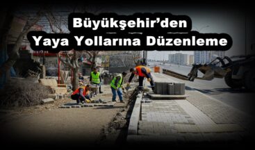 Büyükşehir’den Yaya Yollarına Düzenleme!