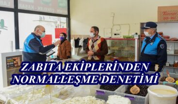 ZABITA EKİPLERİNDEN NORMALLEŞME DENETİMİ