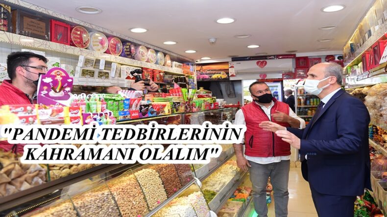 “PANDEMİ TEDBİRLERİNİN KAHRAMANI OLALIM”