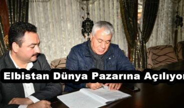 Elbistan Dünya Pazarına Açılıyor