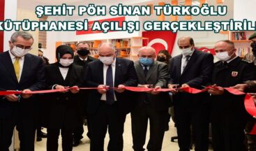 ŞEHİT PÖH SİNAN TÜRKOĞLU KÜTÜPHANESİ AÇILIŞI GERÇEKLEŞTİRİLDİ!