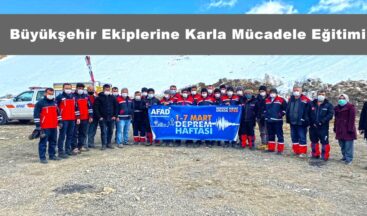 Büyükşehir Ekiplerine Karla Mücadele Eğitimi!