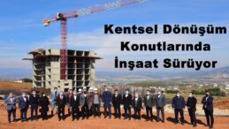 Kentsel Dönüşüm Konutlarında İnşaat Sürüyor