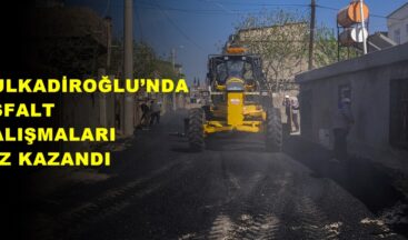 DULKADİROĞLU’NDA ASFALT ÇALIŞMALARI HIZ KAZANDI