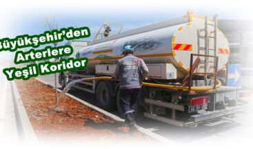 Büyükşehir’den Arterlere Yeşil Koridor!