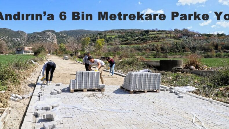 Andırın’a 6 Bin Metrekare Parke Yol!