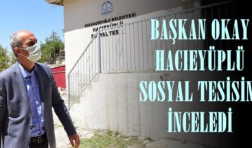 BAŞKAN OKAY HACIEYÜPLÜ SOSYAL TESİSİNİ İNCELEDİ.