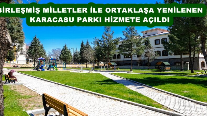 YENİLENEN KARACASU PARKI HİZMETE AÇILDI.