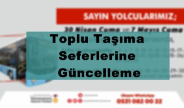 Toplu Taşıma Seferlerine Güncelleme!
