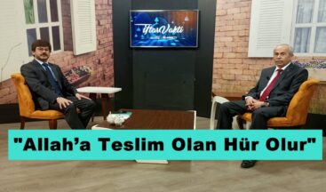 “Allah’a Teslim Olan Hür Olur”