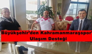 Büyükşehir’den Kahramanmaraşspor’a Ulaşım Desteği!