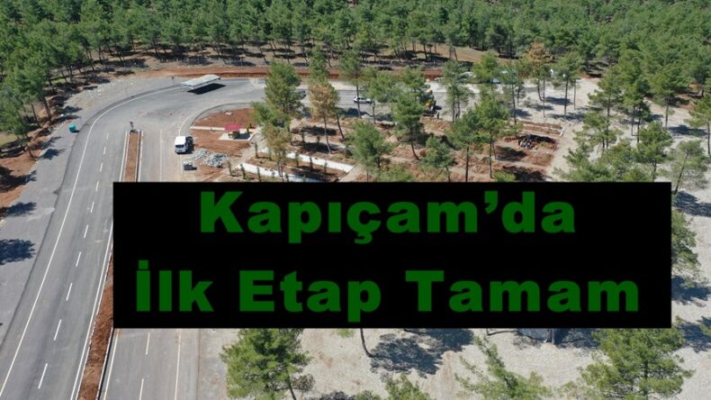 Kapıçam’da İlk Etap Tamam!