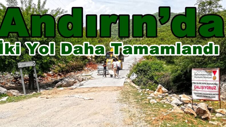 Andırın’da İki Yol Daha Tamamlandı.