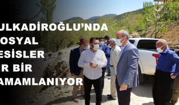 DULKADİROĞLU’NDA SOSYAL TESİSLER BİR BİR TAMAMLANIYOR