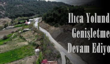 Ilıca Yolunda Genişletme Devam Ediyor.