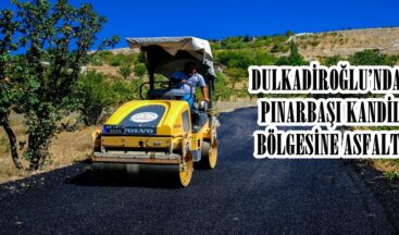 DULKADİROĞLU’NDAN PINARBAŞI KANDİL BÖLGESİNE ASFALT!
