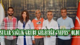 SULAR SAĞLIK GRUBU GELECEĞE ‘’NEFES’’ OLDU!