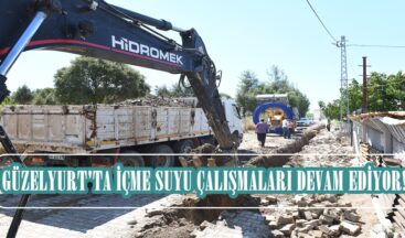 GÜZELYURT’TA İÇME SUYU ÇALIŞMALARI DEVAM EDİYOR!