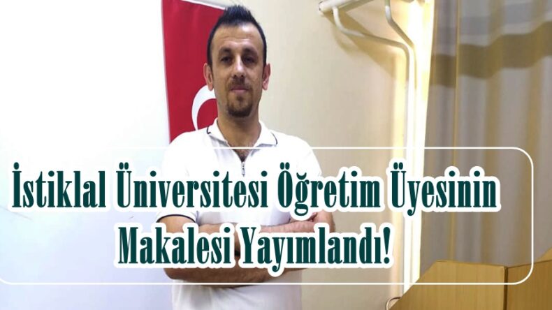 İstiklal Üniversitesi Öğretim Üyesinin Makalesi Yayımlandı!