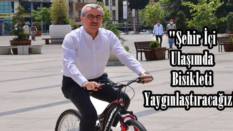 Şehir İçi Ulaşımda Bisikleti Yaygınlaştıracağız!