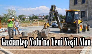 Gaziantep Yolu’na Yeni Yeşil Alan!