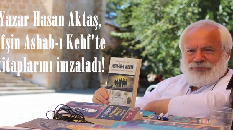 Yazar Hasan Aktaş,Afşin Ashab-ı Kehf’te kitaplarını imzaladı!