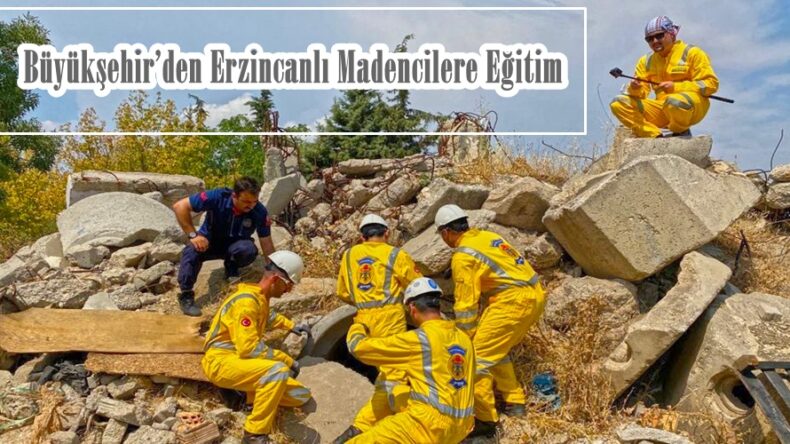 Büyükşehir’den Erzincanlı Madencilere Eğitim!