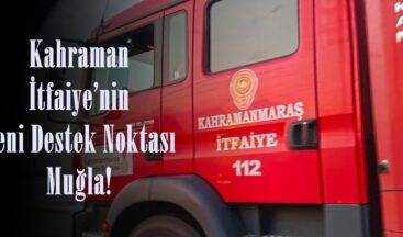 Kahraman İtfaiye’nin Yeni Destek Noktası Muğla!