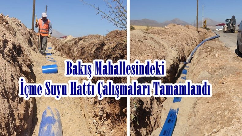 Bakış Mahallesindeki İçme Suyu Hattı Çalışmaları Tamamlandı!