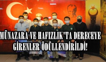 MÜNAZARA VE HAFIZLIK’TA DERECEYE GİRENLER ÖDÜLLENDİRİLDİ!