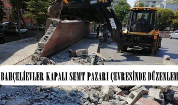 BAHÇELİEVLER KAPALI SEMT PAZARI ÇEVRESİNDE DÜZENLEME!