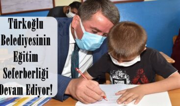 Türkoğlu Belediyesinin Eğitim Seferberliği Devam Ediyor!