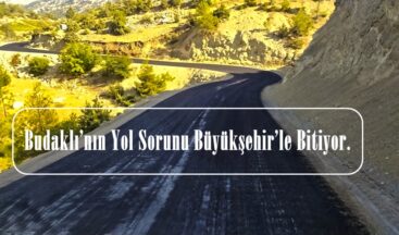 Budaklı’nın Yol Sorunu Büyükşehir’le Bitiyor.
