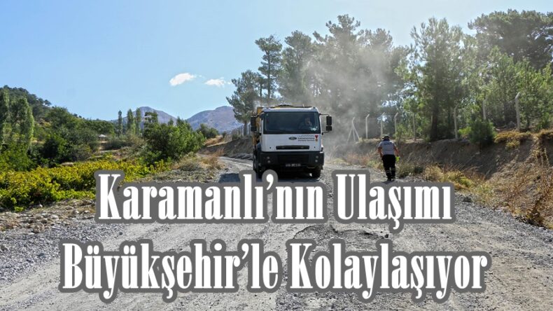Karamanlı’nın Ulaşımı Büyükşehir’le Kolaylaşıyor!