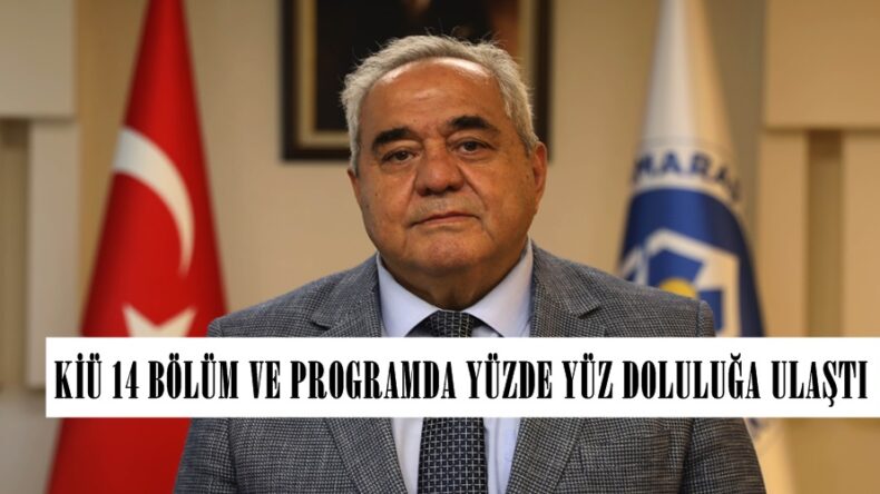 KİÜ 14 BÖLÜM VE PROGRAMDA YÜZDE YÜZ DOLULUĞA ULAŞTI