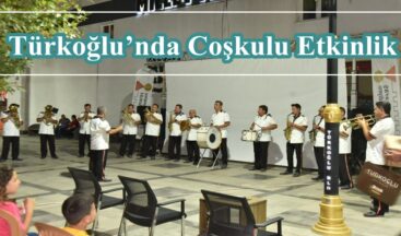Türkoğlu’nda Coşkulu Etkinlik!