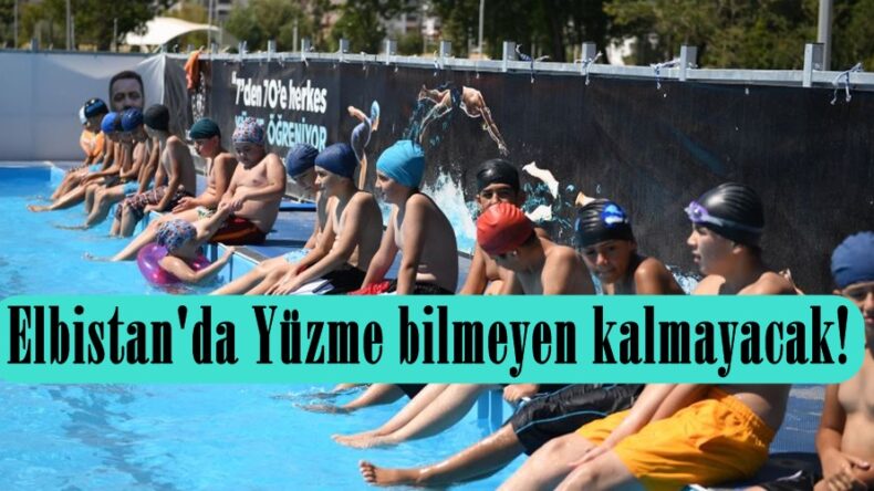 Elbistan’da Yüzme bilmeyen kalmayacak!