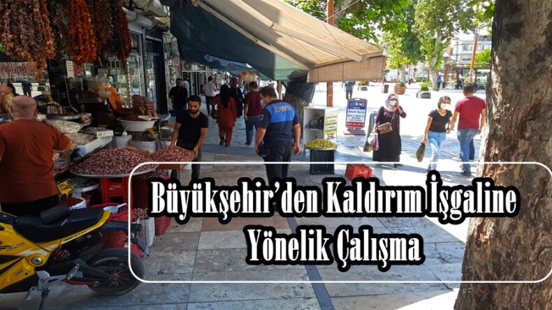 Büyükşehir’den Kaldırım İşgaline Yönelik Çalışma!