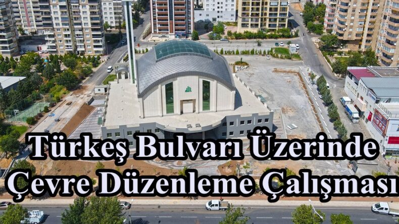 Türkeş Bulvarı Üzerinde Çevre Düzenleme Çalışması