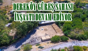 DEREKÖY GÜREŞ SAHASI İNŞAATI DEVAM EDİYOR