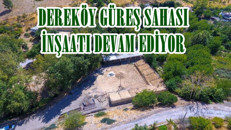 DEREKÖY GÜREŞ SAHASI İNŞAATI DEVAM EDİYOR