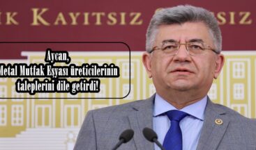 Aycan, Metal Mutfak Eşyası üreticilerinin taleplerini dile getirdi!