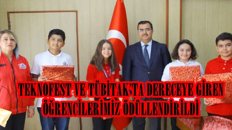 TEKNOFEST VE TÜBİTAK’TA DERECEYE GİREN ÖĞRENCİLERİMİZ ÖDÜLLENDİRİLDİ!