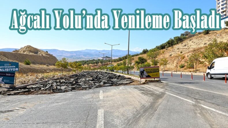 Ağcalı Yolu’nda Yenileme Başladı.