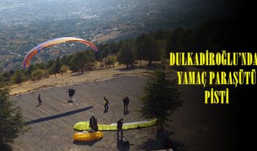 DULKADİROĞLU’NDAN YAMAÇ PARAŞÜTÜ PİSTİ
