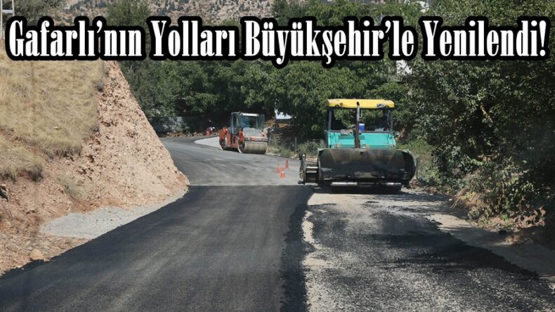 Gafarlı’nın Yolları Büyükşehir’le Yenilendi!