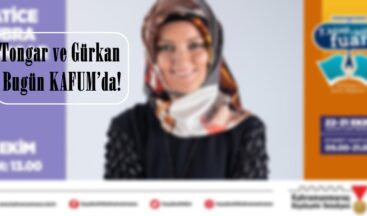 Tongar ve Gürkan Bugün KAFUM’da!