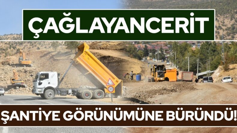 Çağlayancerit Şantiye Görünümüne Büründü!